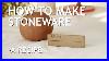 How_To_Make_Stoneware_A_Recipe_The_Whole_Process_Testing_01_kavx